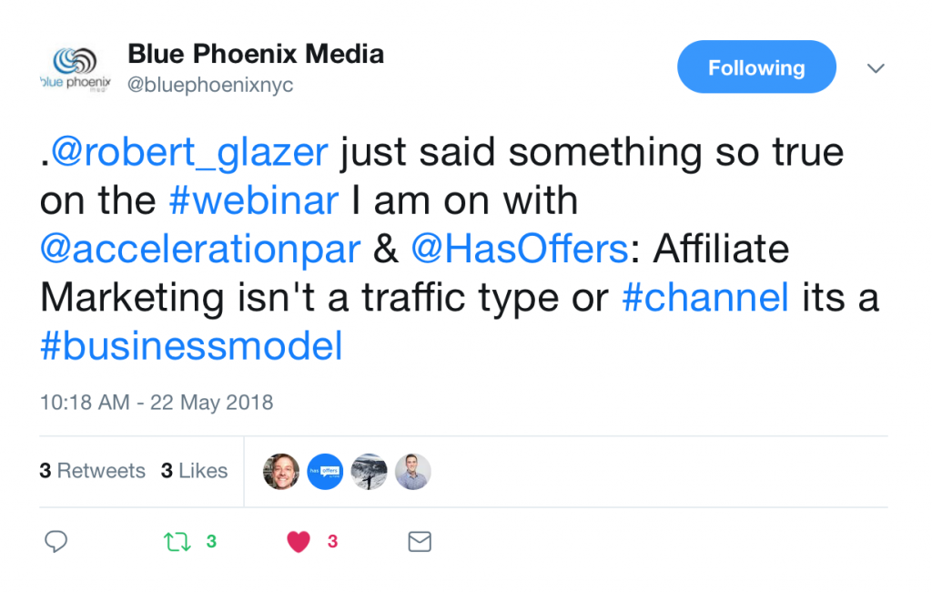 ".@robert_glazer just said something so true on the #webinar I am on with @accelerationpar & @HasOffers: Affiliate Marketing isn't a traffic type or #channel its a #businessmodel" — @bluephoenixnyc