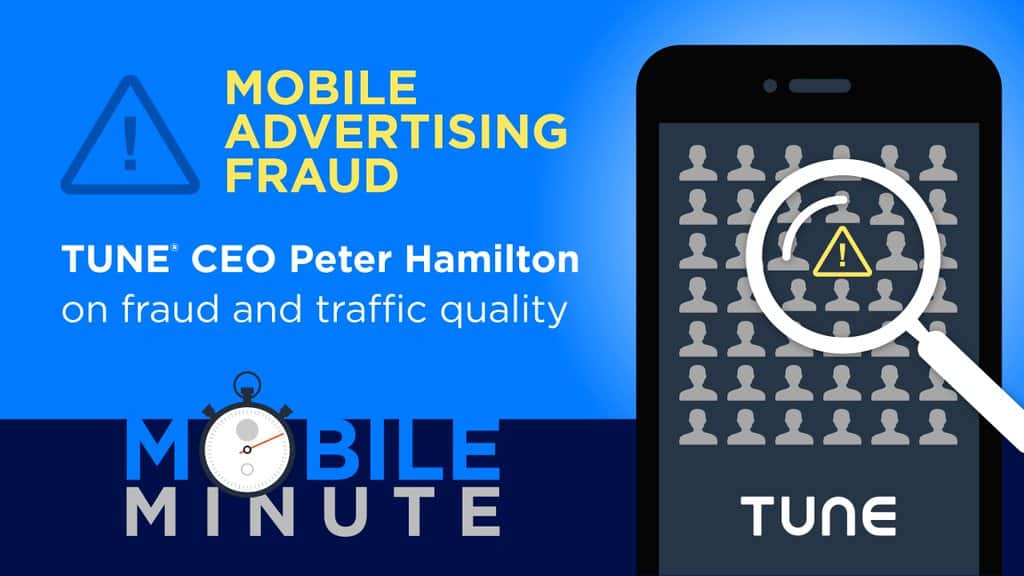 Mobile Minute Mobile Ad Fraud, Traffic Quality, & Awkward Conversations
