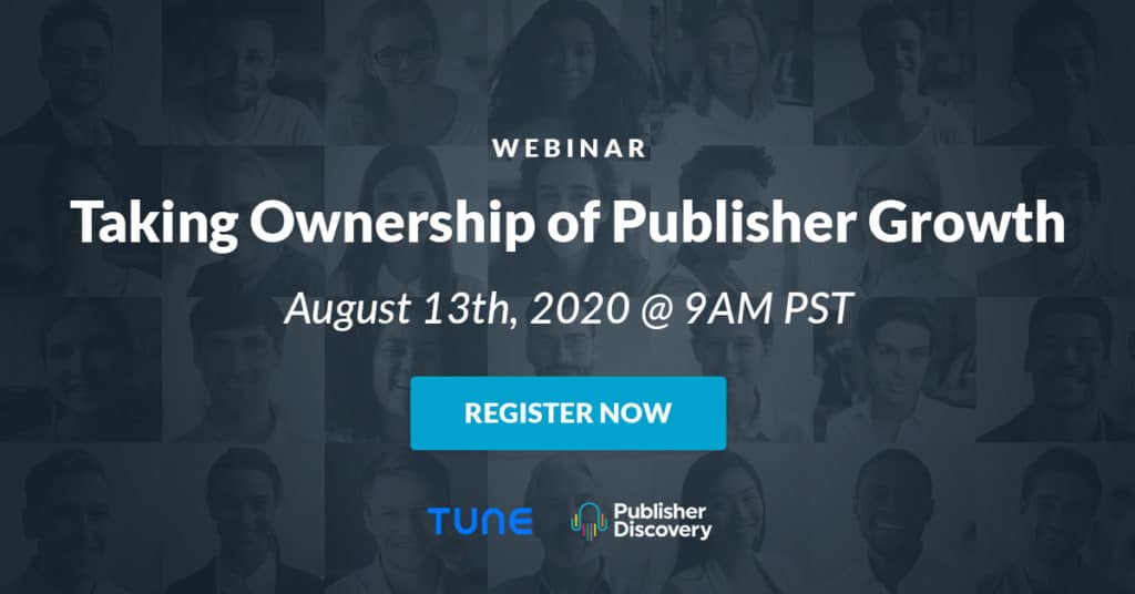 TUNE Publisher Discovery taking ownership of publisher growth webinar
