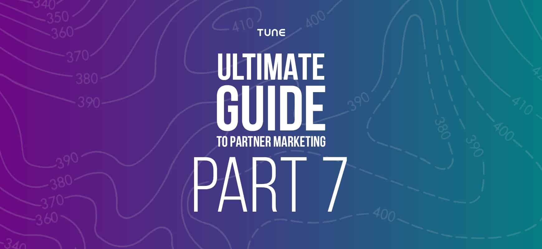Ultimate Guide to Partner Marketing, Part 7 - Partner Marketing Guide