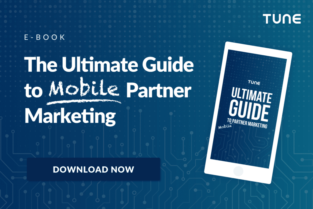 The Ultimate Guide to Mobile Partner Marketing - New E-Book from TUNE