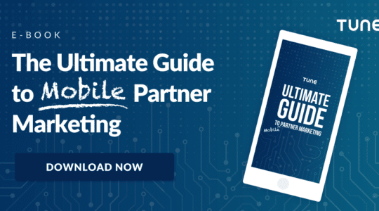 The Ultimate Guide to Mobile Partner Marketing by TUNE - Download now!