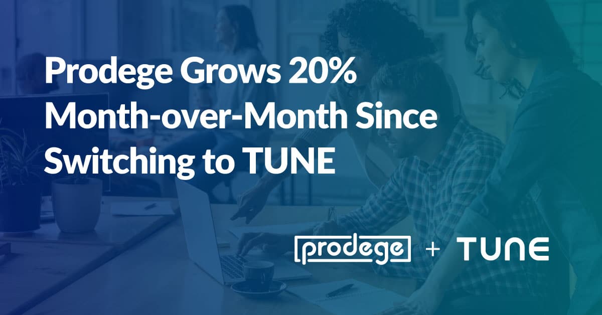 TUNE + Prodege Case Study - Prodege Grows 20% Month-over-Month Since Switching to TUNE