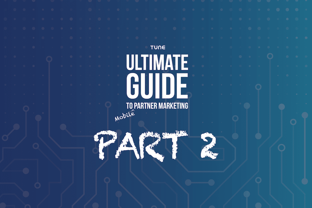 Ultimate Guide to Mobile Partner Marketing, Part 2: Why Your MMP Is Not a Partner Marketing Platform�