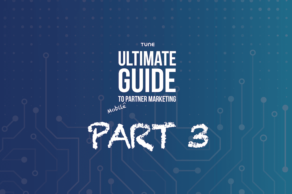 The Ultimate Guide to Mobile Partner Marketing, Part 3