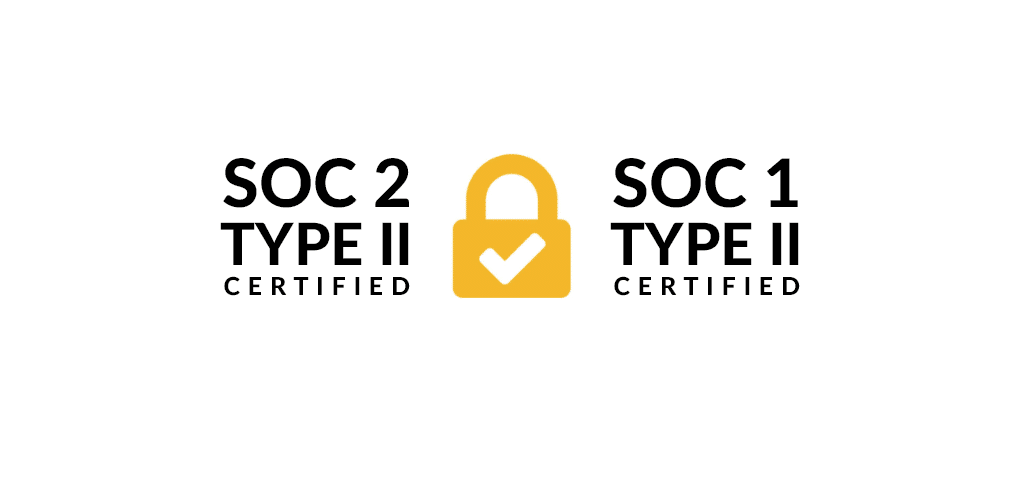 SOC 2 Type II and SOC 1 Type II certified